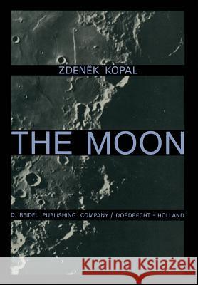The Moon Zdenek Kopal 9789401034104 Springer - książka