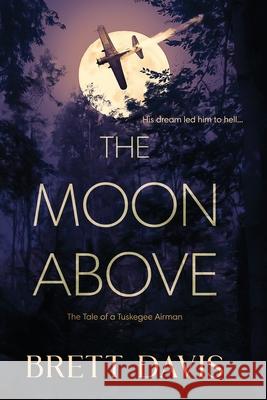 The Moon Above Brett Davis 9781953100061 Scarsdale Publishing, Ltd - książka