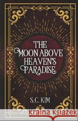 The Moon above Heaven's Paradise S C Kim 9798985642001 Kim Family Dream - książka