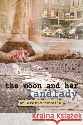 The Moon and Her Landlady May Mirsky 9781546661016 Createspace Independent Publishing Platform - książka