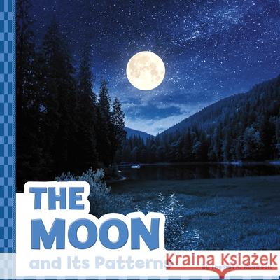 The Moon and Its Patterns Thomas K. Adamson 9781666355055 Pebble Books - książka