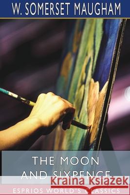 The Moon and Sixpence (Esprios Classics) W. Somerset Maugham 9781715753481 Blurb - książka