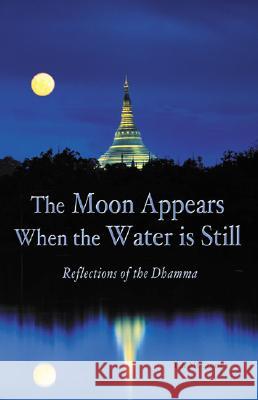 The Moon Appears When the Water Is Still: Reflections of the Dhamma McCrorie, Ian 9781928706175 Pariyatti Press - książka
