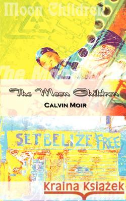 The Moon Children Calvin Moir 9780759695054 Authorhouse - książka