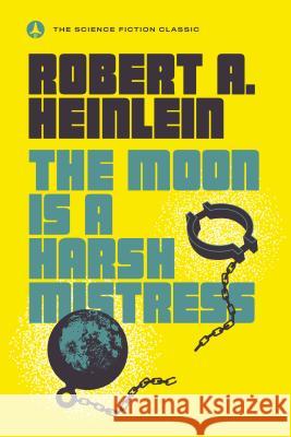 The Moon Is a Harsh Mistress Robert A. Heinlein 9780440001355 Ace Books - książka