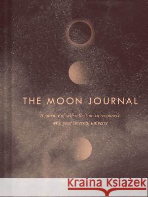 The Moon Journal: A Journey of Self-Reflection Through the Astrological Year (Astrology Journal, Astrology Gift, Moon Book) Sitron, Sandy 9781452172712 Chronicle Books - książka