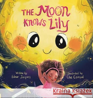 The Moon Knows Lily Ednar Jacques, Cha Consul 9781737238713 Ednar Jacques - książka