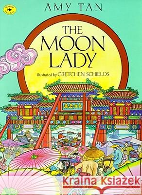 The Moon Lady Amy Tan Gretchen Schields 9780689806162 Aladdin Paperbacks - książka