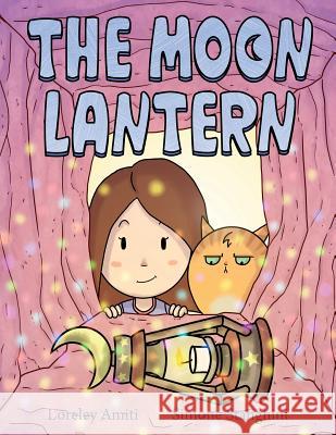 The Moon Lantern: picture book for children 3+ Amiti, Loreley 9780995676152 Littwitz Press - książka