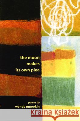 The Moon Makes Its Own Plea Wendy Mnookin 9781934414149 BOA Editions - książka