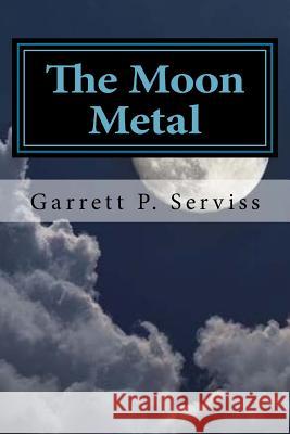 The Moon Metal Garrett P. Serviss Hollybook 9781522785965 Createspace Independent Publishing Platform - książka