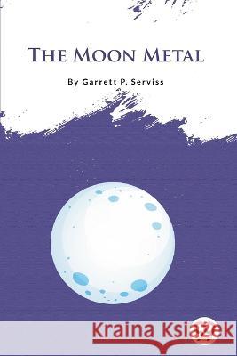 The Moon Metal Garrett P. Serviss 9789356562882 Double 9 Booksllp - książka
