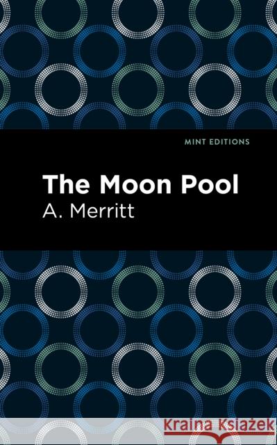 The Moon Pool Merritt, A. 9781513132303 Mint Editions - książka