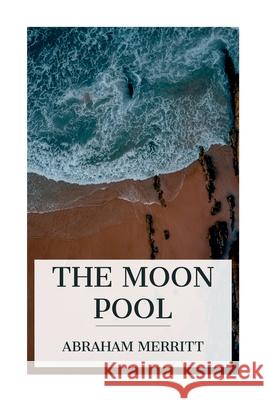 The Moon Pool Abraham Merritt 9788027388844 E-Artnow - książka