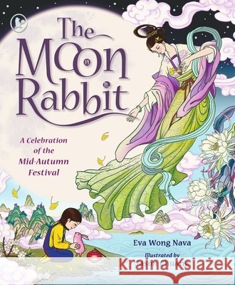 The Moon Rabbit: A Celebration of the Mid-Autumn Festival Eva Wong Nava 9781529532289 Walker Books Ltd - książka