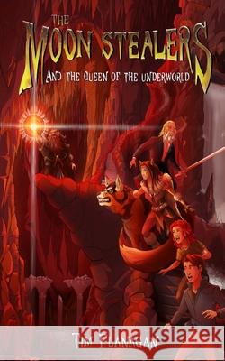 The Moon Stealers and The Queen of the Underworld Flanagan, Tim 9781499693010 Createspace - książka