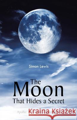 The Moon That Hides a Secret Simon Lewis (University of Cambridge) 9781490756349 Trafford Publishing - książka