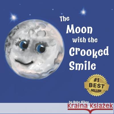 The Moon with the Crooked Smile Linda Nikcevcich Susan Meitner Elizabeth Mancosky 9781734813906 Bobolin Media - książka