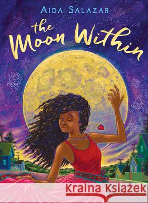 The Moon Within Aida Salazar 9781338283372 Arthur A. Levine Books - książka