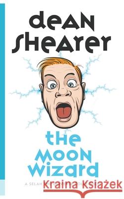The Moon Wizard Dean Shearer 9781393029113 Rattleghoul Press - książka