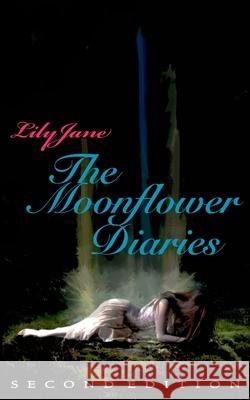 The Moonflower Diaries MS Lily Jane 9781519587022 Createspace Independent Publishing Platform - książka