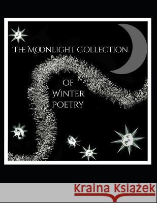 The Moonlight Collection of Winter Poetry Valentina Saldana R. a. Lopez 9781798509708 Independently Published - książka