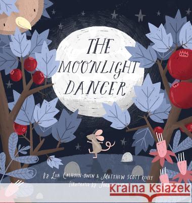 The Moonlight Dancer Lisa Calhoun-Owen Matthew Scott Reilly  9781733795517 Warren Publishing, Inc - książka