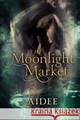 The Moonlight Market Aidee Ladnier 9781720355298 Createspace Independent Publishing Platform - książka