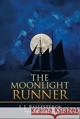 The Moonlight Runner J. J. Ballesteros 9781532068478 iUniverse - książka