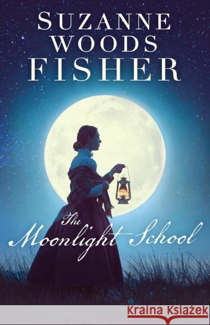 The Moonlight School Suzanne Woods Fisher 9780800735012 Fleming H. Revell Company - książka