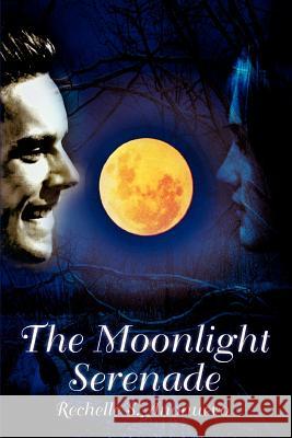The Moonlight Serenade Rechelle S. Anonuevo 9780595306275 iUniverse - książka
