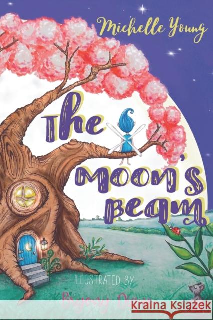 The Moon's Beam Michelle Young, Bryony Dique 9781838751876 Pegasus Elliot Mackenzie Publishers - książka