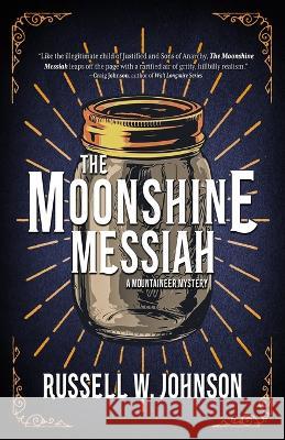 The Moonshine Messiah Russell W Johnson   9781956957259 Shotgun Honey Books - książka