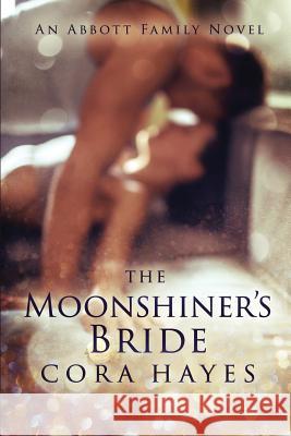 The Moonshiner's Bride: An Abbott Family Novel Cora Hayes 9781793324214 Independently Published - książka