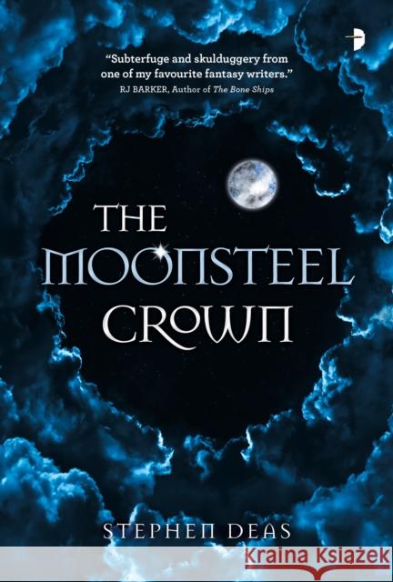 The Moonsteel Crown: Black Moon, Book 1 Stephen Deas 9780857668769 Angry Robot - książka