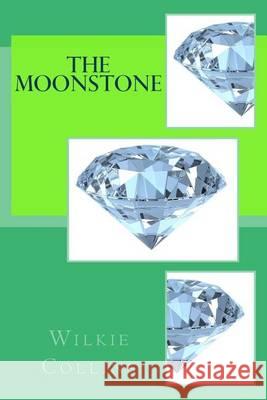 The Moonstone Wilkie Collins 9781494749361 Createspace - książka