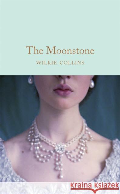 The Moonstone Wilkie Collins 9781509850907 Pan Macmillan - książka