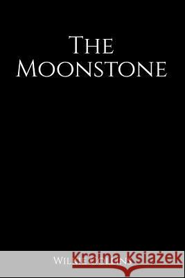 The Moonstone Wilkie Collins 9781530725625 Createspace Independent Publishing Platform - książka