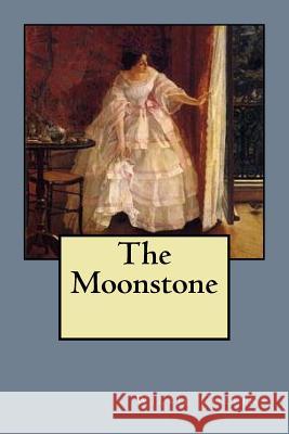 The Moonstone Wilkie Collins 9781540831651 Createspace Independent Publishing Platform - książka