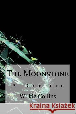 The Moonstone Wilkie Collins 9781545203958 Createspace Independent Publishing Platform - książka