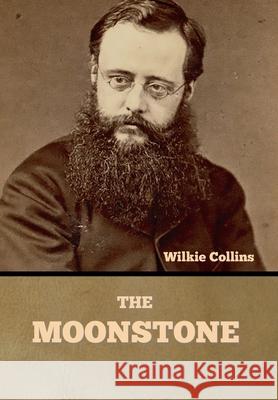 The Moonstone Wilkie Collins 9781636375915 Bibliotech Press - książka