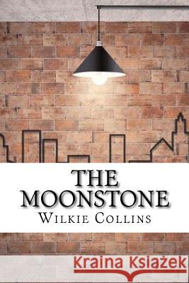 The Moonstone Wilkie Collins 9781974193585 Createspace Independent Publishing Platform - książka