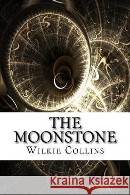 The Moonstone Wilkie Collins 9781975637347 Createspace Independent Publishing Platform - książka