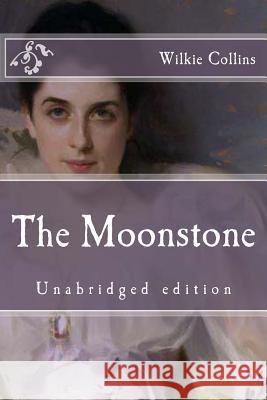 The Moonstone: Unabridged edition Collins, Wilkie 9781517734909 Createspace Independent Publishing Platform - książka