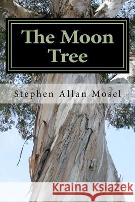 The MoonTree Mosel, Stephen Allan 9781523873609 Createspace Independent Publishing Platform - książka