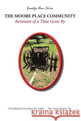 The Moore Place Community Remnant of a Time Gone By: Remnant Of A Time Gone By Delaine, Gwendolyn Moore 9780997176001 Not Avail - książka