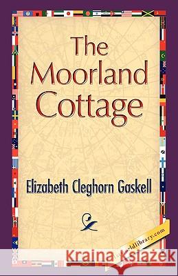 The Moorland Cottage Elizabeth Cleghorn Gaskell 9781421893334 1st World Library - książka