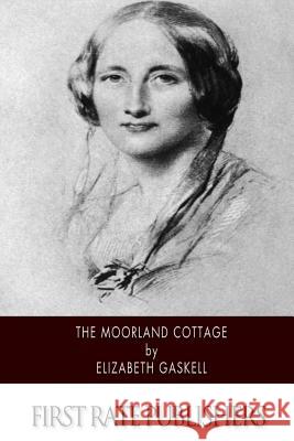 The Moorland Cottage Elizabeth Gaskell 9781502367884 Createspace - książka