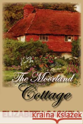 The Moorland Cottage Elizabeth Cleghorn Gaskell 9781934648292 Norilana Books - książka