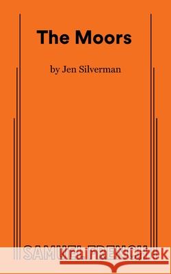 The Moors Jen Silverman 9780573705403 Samuel French Ltd - książka